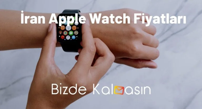 İran Apple Watch Fiyatları 2025 – Tahran Apple Watch Fiyatları