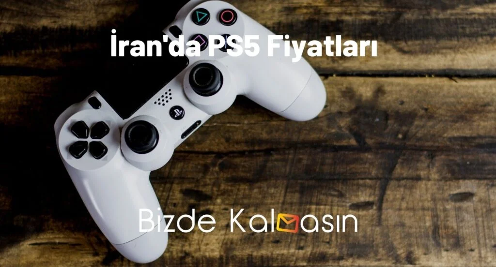 İran'da PS5 Fiyatları