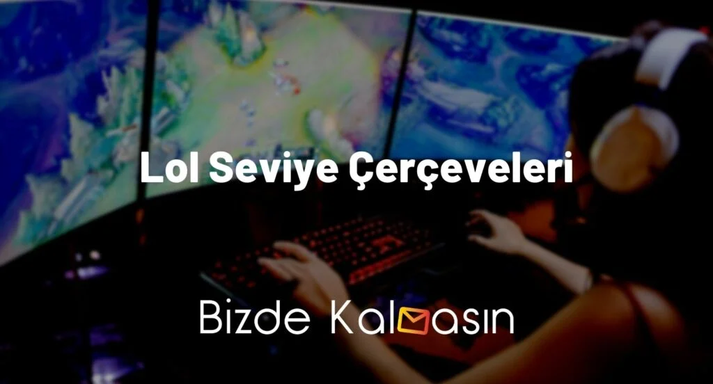 Lol Seviye Çerçeveleri