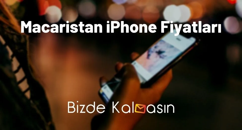 Macaristan iPhone Fiyatları