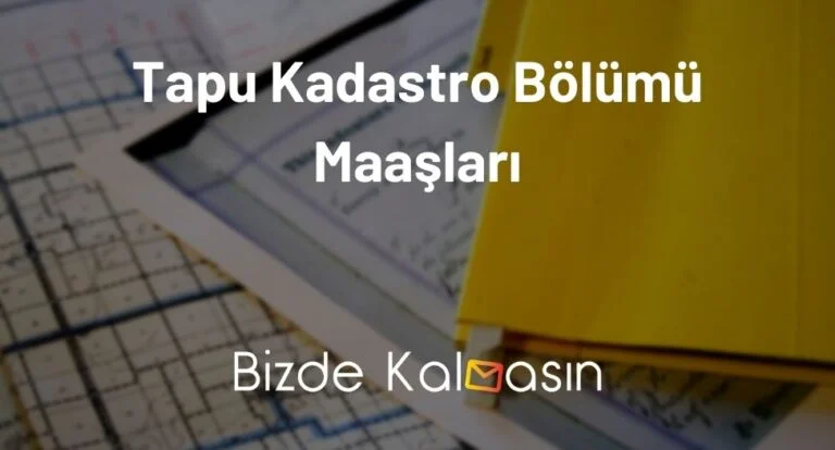 Tapu Kadastro Bölümü Maaşları 2025 – İş İmkanları Neler?