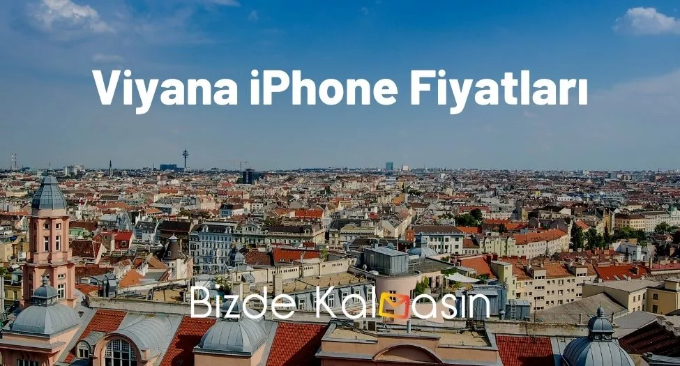 Viyana iPhone Fiyatları