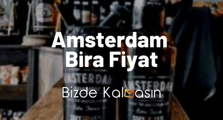Amsterdam Bira Fiyat 2025 – Yeni Zamlı Fiyatları!