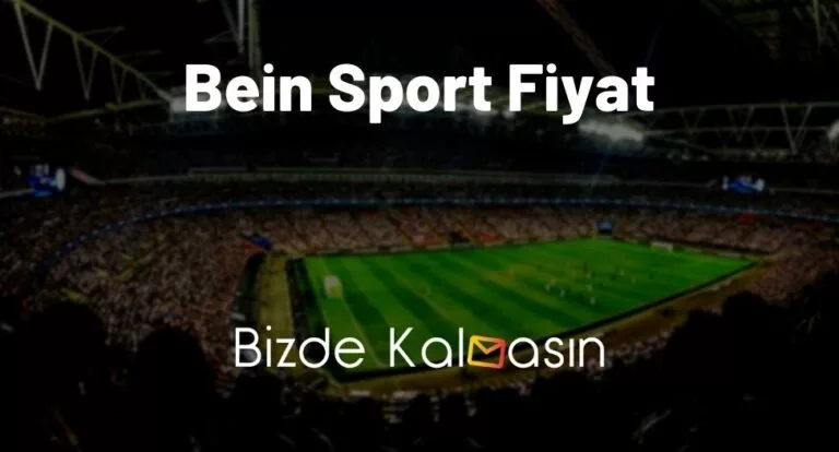 Bein Sport Fiyat 2024 – Güncel Tüm Paket Fiyatları