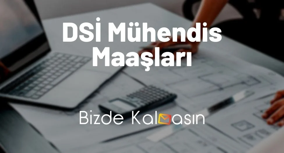 DSİ Mühendis Maaşları