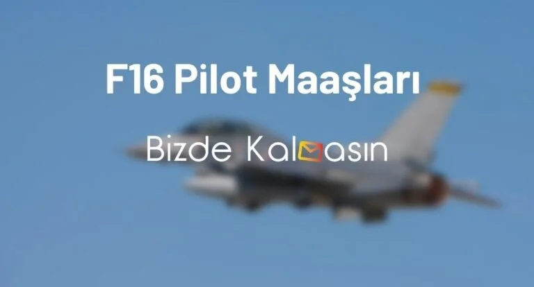 F16 Pilot Maaşları – Savaş Pilotu Maaşı 2023 – Güncel!