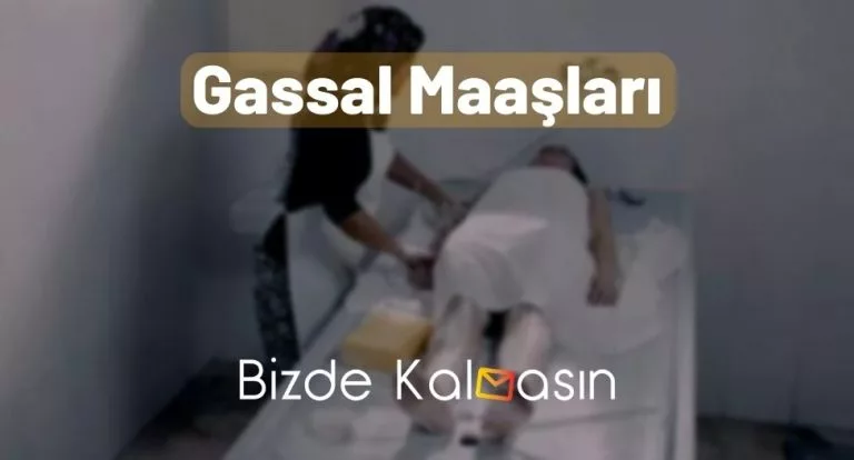 Gassal Maaşları 2023 – Gassallar Ne Kadar Maaş Alıyor?