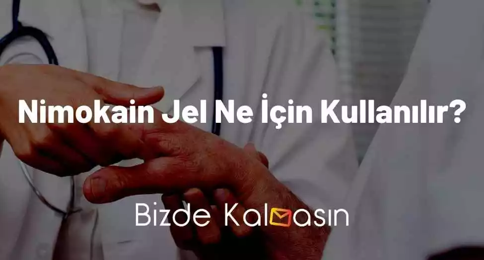 Nimokain Jel Ne İçin Kullanılır?