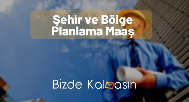 Şehir ve Bölge Planlama Maaş 2024 – Ne İş Yapar, Önü Açık Mı?
