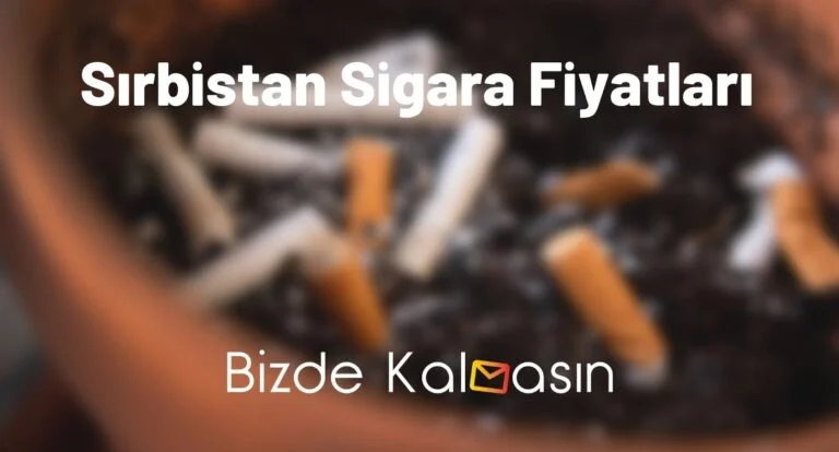 Sırbistan Sigara Fiyatları 2025 – Elektronik Sigara Fiyatları