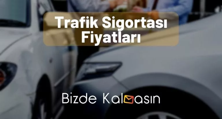 Trafik Sigortası Fiyatları 2025 – En Ucuz Trafik Sigortası Ne Kadar?
