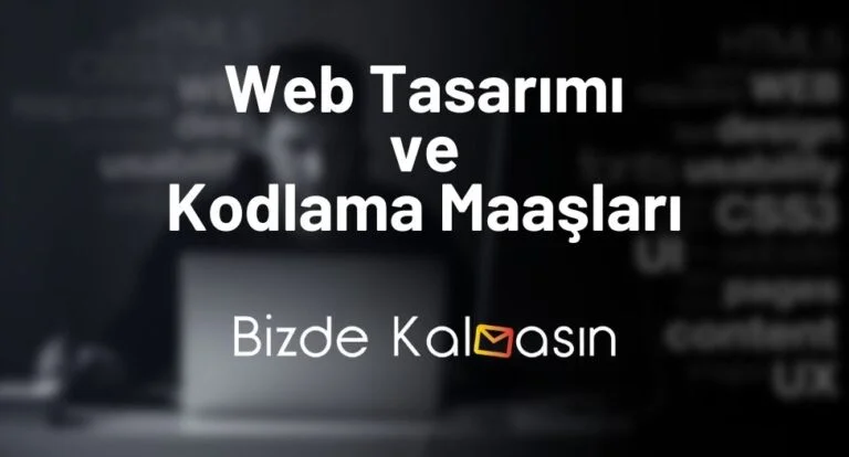 Web Tasarımı ve Kodlama Maaşları – Web Tasarımcı Maaşı 2024!