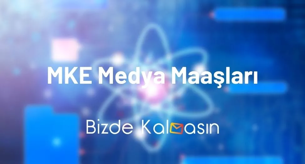 MKE Medya Maaşları