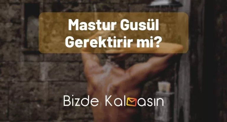 Mastur Gusül Gerektirir mi?