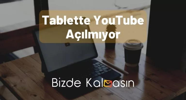 Tablette YouTube Açılmıyor – [Çözüldü]