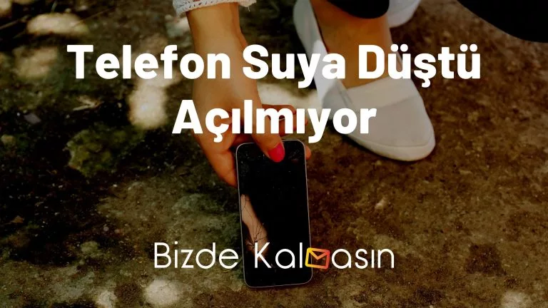Telefon Suya Düştü Açılmıyor – Ekran Açılmıyor