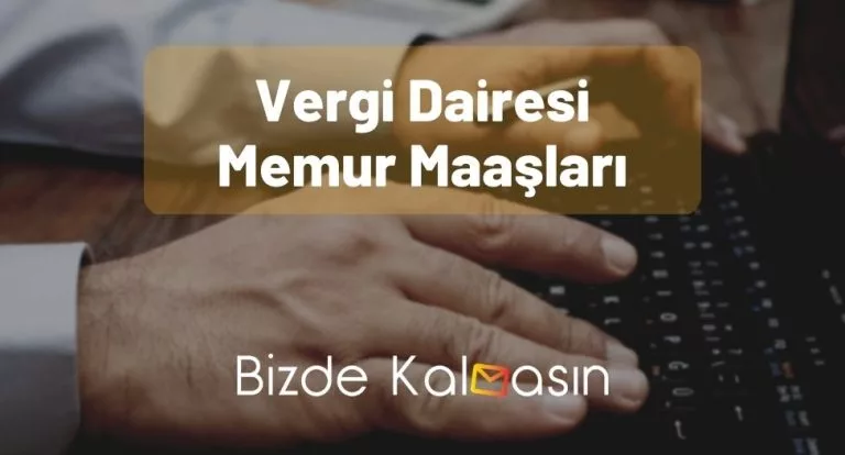 Vergi Dairesi Memur Maaşları 2024 – Vergi Dairesi Çalışan Maaşları