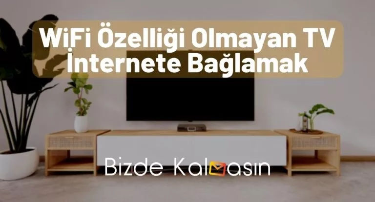 WiFi Özelliği Olmayan TV İnternete Bağlamak – Çözüldü!