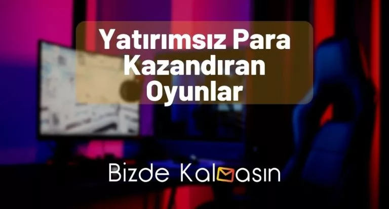 Yatırımsız Para Kazandıran Oyunlar 2023 – PC, Mobil Oyunlar!