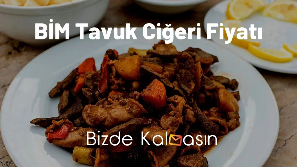 Bim Tavuk Ciğeri Fiyatı