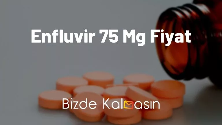 Enfluvir 75 Mg Fiyat 2025 – Enfluvir Ne Kadar?