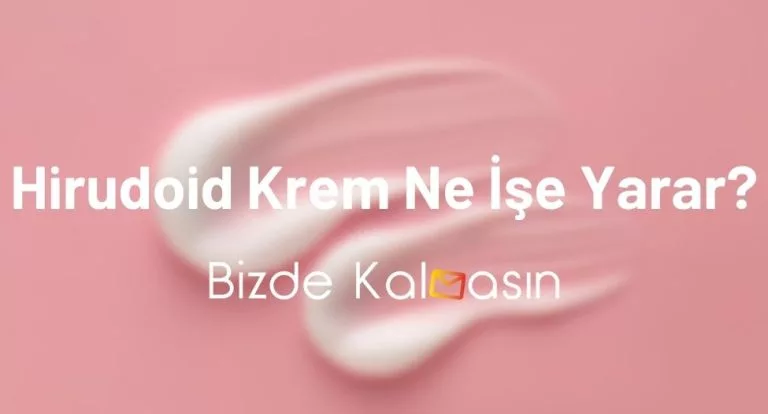 Hirudoid Krem Ne İşe Yarar? – Hirudoid Forte Krem