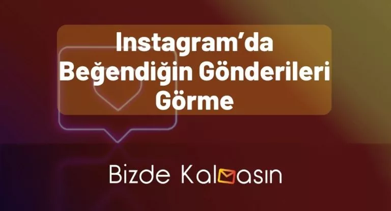 Instagram’da Beğendiğin Gönderileri Görme – Ayrıntılı Anlatım!