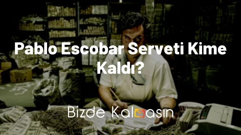 Pablo Escobar Serveti Kime Kaldı? – Kimdir ve Serveti Ne Kadar?