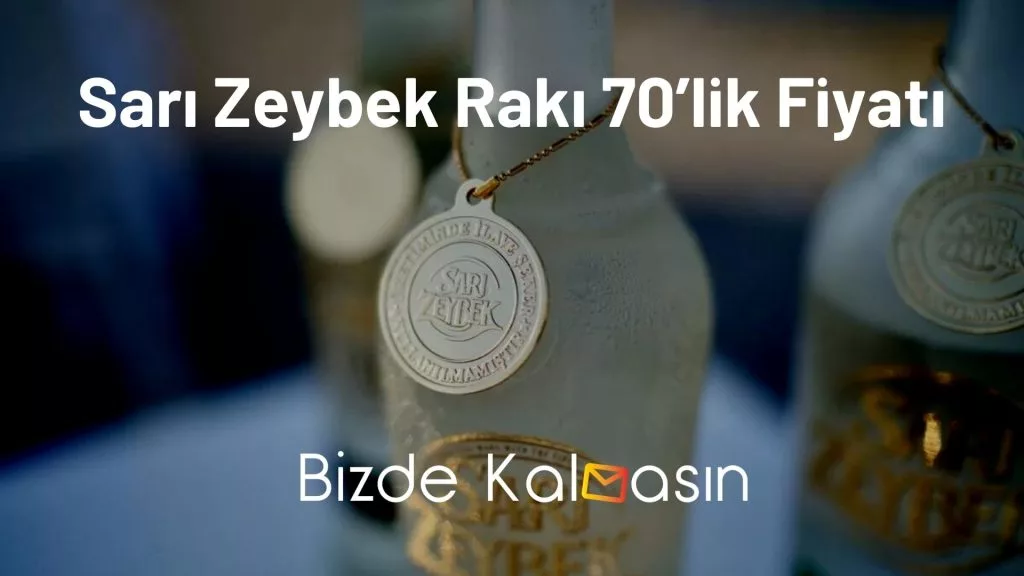 Sarı Zeybek Rakı 70’lik Fiyatı