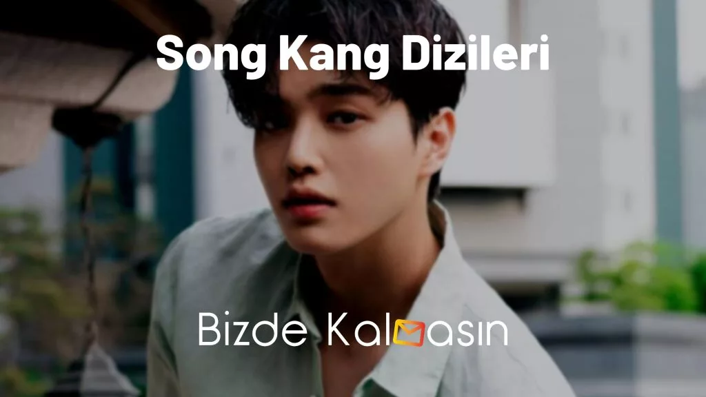 Song Kang Dizileri