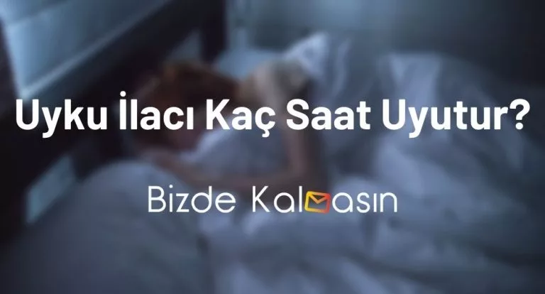 Uyku İlacı Kaç Saat Uyutur? – En Etkili Uyku İlacı