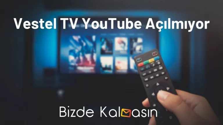 Vestel TV YouTube Açılmıyor – Vestel YouTube Sorunu – Çözüldü!
