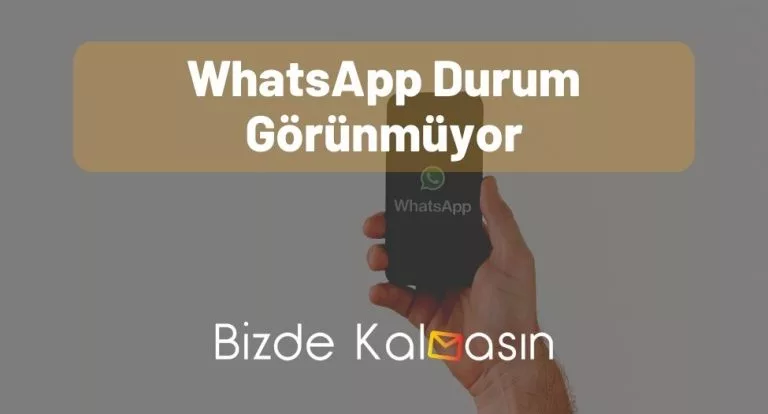 WhatsApp Durum Görünmüyor – Çözüldü!