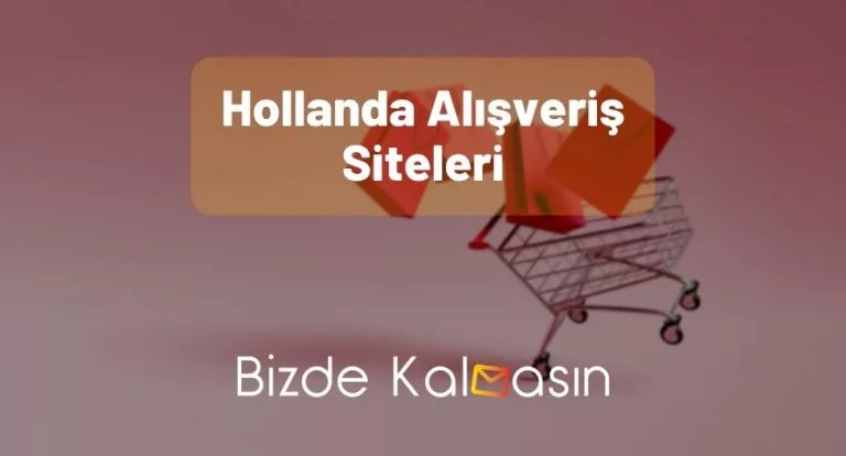 Hollanda Alışveriş Siteleri – En Popüler Siteler!