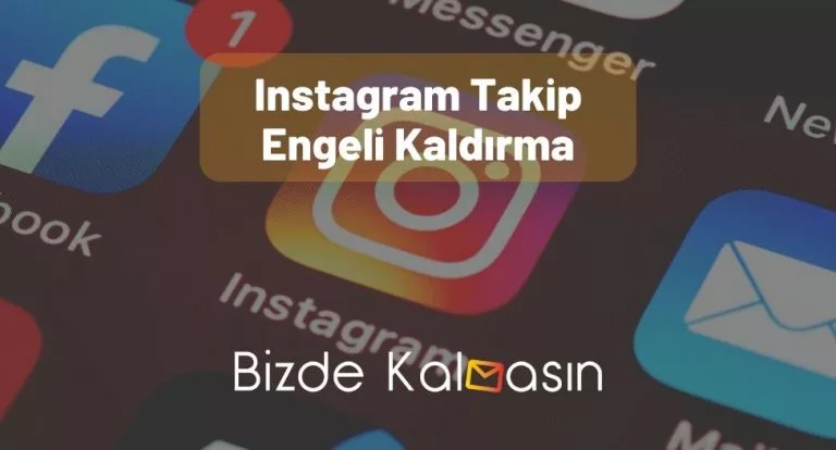 Instagram Takip Engeli Kaldırma – Engeli Süresi Ne Kadar?
