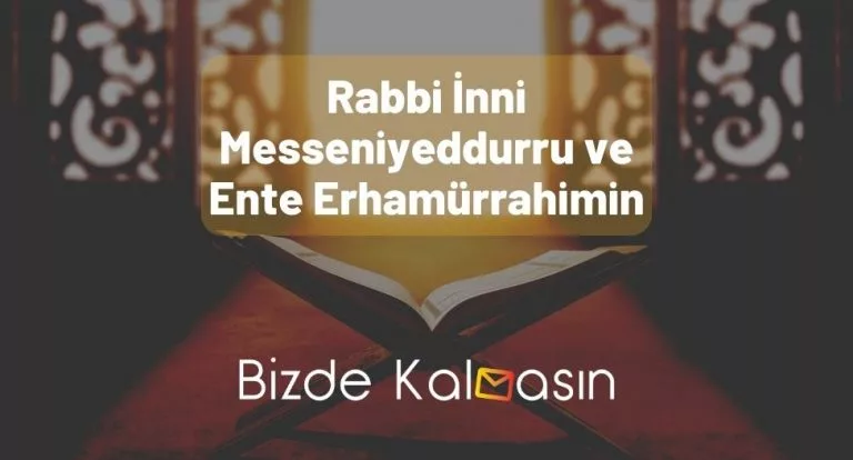 Rabbi İnni Messeniyeddurru ve Ente Erhamürrahimin – Fazileti!