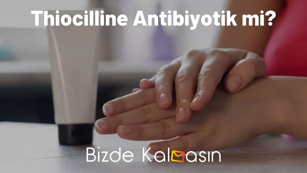 Thiocilline Antibiyotik mi?