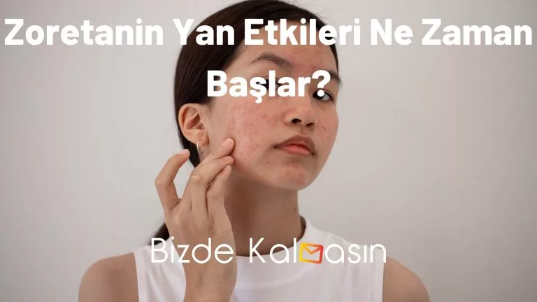 Zoretanin Yan Etkileri Ne Zaman Başlar? – Hemen Geçer mi?