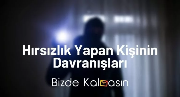 Hırsızlık Yapan Kişinin Davranışları – Kleptomani Ne Demek?