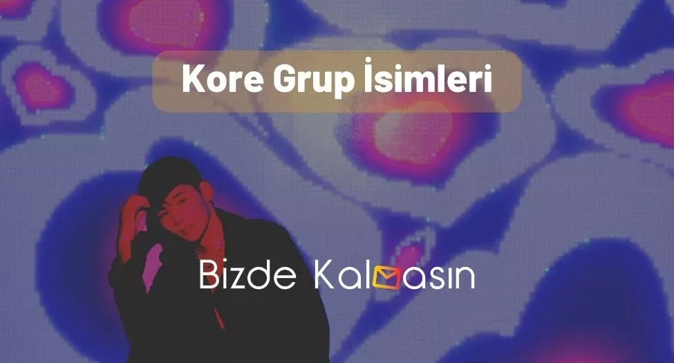 Kore Grup İsimleri
