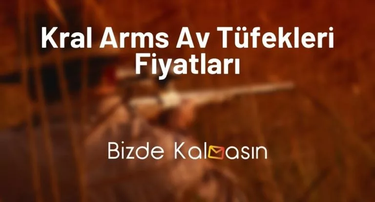 Kral Arms Av Tüfekleri Fiyatları – Kral Arms Av Tüfeği Yorumları