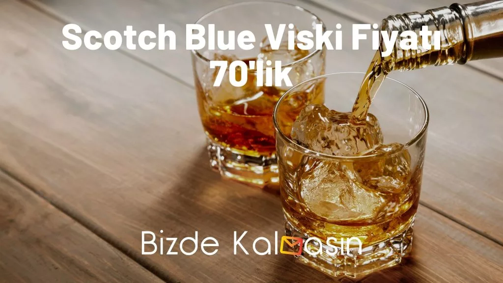Scotch Blue Viski Fiyatı 70'lik