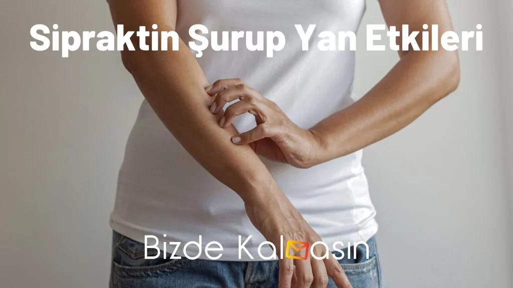 Sipraktin Şurup Yan Etkileri