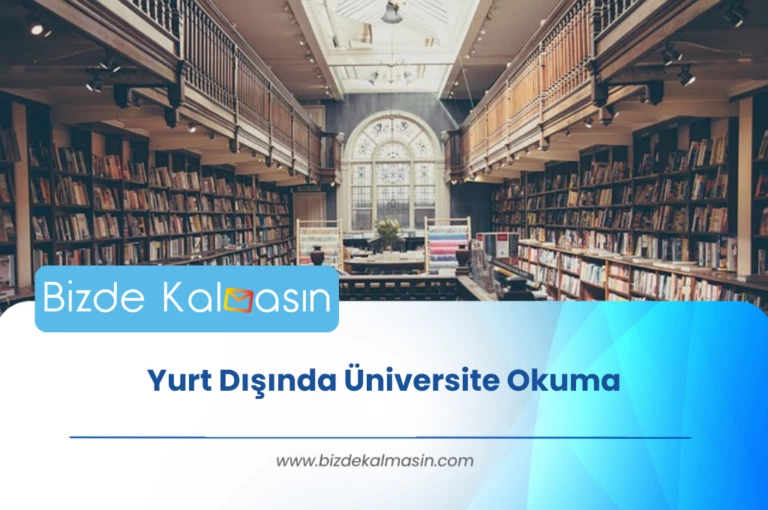Yurt Dışında Üniversite Okuma 2024 – Avantajları ve Dezavantajları