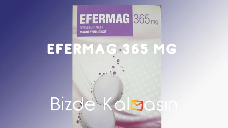 Efermag 365 mg Kullanıcı Yorumları – Efermag 365 Ne işe Yarar