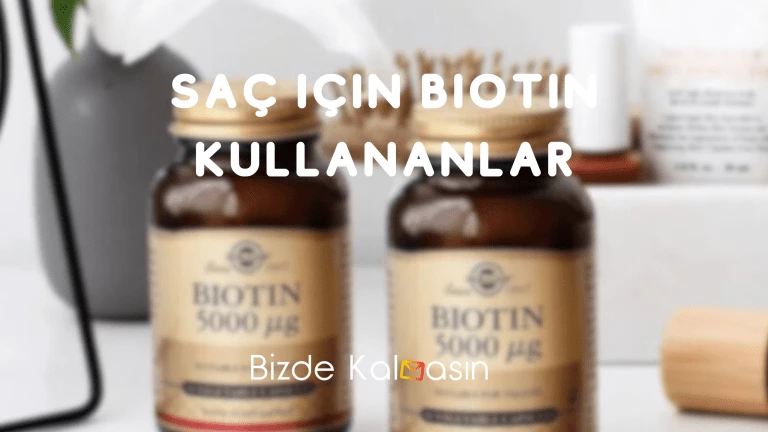 Saç için Biotin Kullananlar 2025 Biotin Tablet Kullanıcı Yorumları