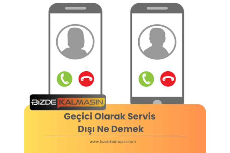 Geçici Olarak Servis Dışı Ne Demek