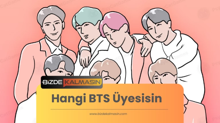 Hangi BTS Üyesisin – Hangi BTS Üyesi Olabilirsin?