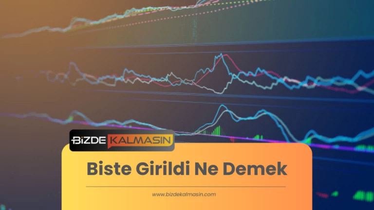 Biste Girildi Ne Demek ? – Hisse Senedi Hangi Saatte Alınır ?