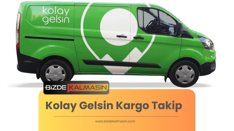 Kolay Gelsin Kargo Takip – Kolay Gelsin Takip Kimliği